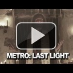 Tráiler de acción real de Metro: Last Light