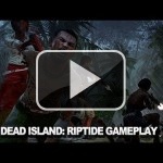 Desvelado el primer gameplay de Dead Island: Riptide