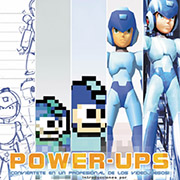 Power Ups, el libro sobre cómo llegar a ser un profesional del videojuego