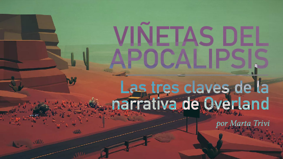 Viñetas del apocalipsis: las tres claves de la narrativa de Overland